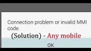 How to Fix 'Connection problem or invalid MMI code' when Running USSD code in any mobile phone