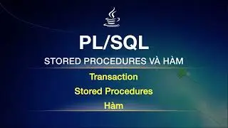 SQL 24 - PL/SQL là gì, MySQL có không?