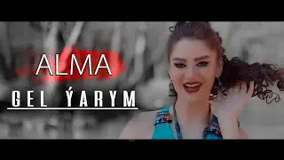 Alma - Gel Ýarym (official video) | TURKMEN KLIP