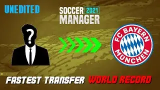 Fastest Transfer in Soccer Manager 2021 | World Record (UNEDITED)