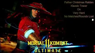 Mortal Kombat 11 Ultimate-Father Christmas Raiden Klassic Tower On Very Hard No Matches/Rounds Lost