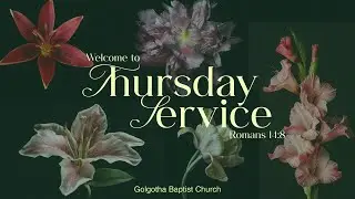 Golgotha Baptist Church | 06.26.2025