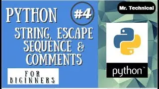 Python String, Escape Sequence & Comments ||| Python Tutorial ||| Python Programming #4