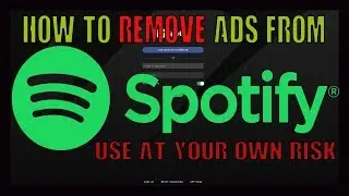 How To Remove Ads From Spotify on PC. [Use At Own Risk!]
