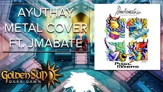 Golden Sun Dark Dawn || Ayuthay Metal Cover (ft. @jmabate )