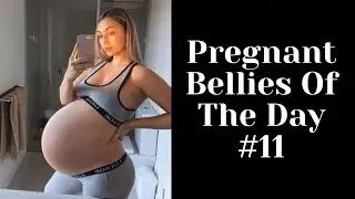 Pregnant Bellies of The Day #11