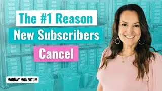 Discover the #1 Reason New Subscribers Cancel
