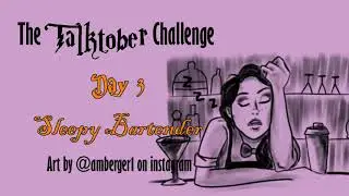 The Talktober Challenge 2019 Day 3 - Sleepy Bartender