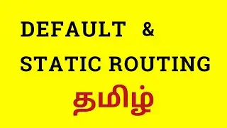 DEFAULT & STATIC ROUTING in TAMIL || Detailed Explanation & Practical Implementation || CCNA Tamil