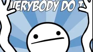 EVERYBODY DO THE FLOP asdfmovie song