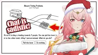 【Absurd Trolley Problems】My chat is very sadistic!!