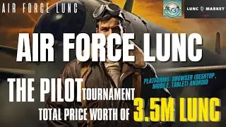 Air Force Lunc Tournament - 3M LUNC in the prize pool!
