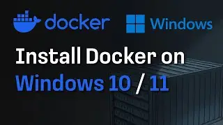 Docker Desktop for Windows 11: Complete Installation Guide