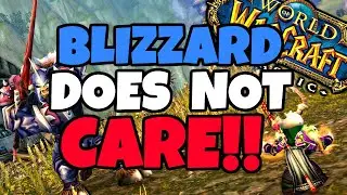 Blizzard Does NOT Care About Classic WoW Any More.