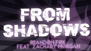 From Shadows - RWBY II Brandon Fox Metal Cover II Feat. Zachary Morgan