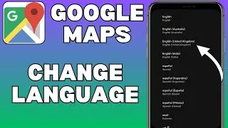 How To Change Language on Google Maps.