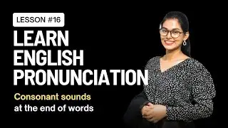 English pronunciation lesson 16 | Consonant sounds at the end of words