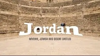 Jordan: Amman, Jerash, Desert Castles and More