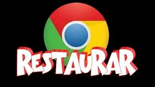 Restaurar Google Chrome a su estado Original 2019