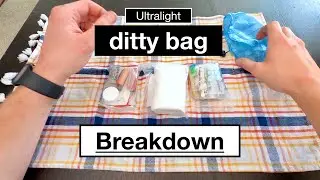 What Gear I Carry | Ultralight Ditty Bag Breakdown (First Aid, Daily Hygiene, Emergency, Comfort)