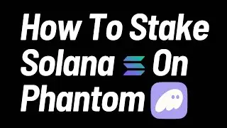 How To Stake Solana On Phantom Wallet And Earn Free Solana Everyday