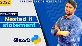 #70 Python Nested If In Telugu | Conditional Statements In Python In Telugu | Python Telugu Tutorial