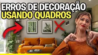 ERROS DE DECORAÇÃO USANDO QUADROS
