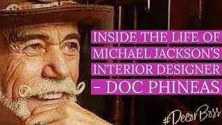 HOW TO WORK WITH THE RICH & FAMOUS w/Michael Jackson's - Interior Designer: Doc Phineas Trailer