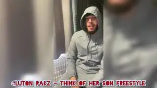 #Luton Rakz - Think Of Her Son Freestyle (Prod. AKMarv)