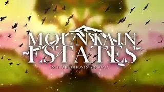 Mountain Estates - 'Not All Ghosts Are Bad'
