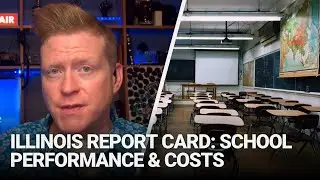 Navigating the Illinois Report Card: school performance and taxpayer costs