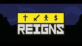 How to be a great king / Reigns
