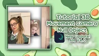 Tutorial 3D Movement Camera Alight Motion - Null Object
