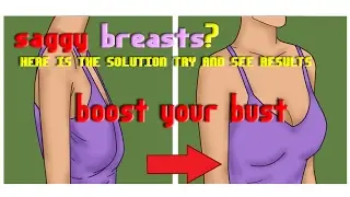 Combat your saggy breasts and boost your bust