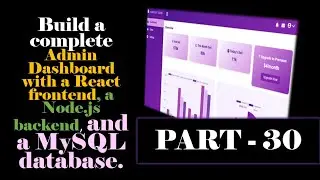 How to Create Admin Dashboard using React.js, Node.js and MySQL | Step by Step code | Part-30