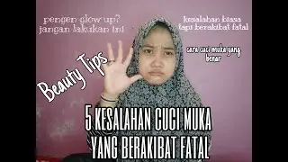 Jangan Lakukan ini 5 Kesalahan Cuci Muka Berakibat Fatal || Widya Firdila