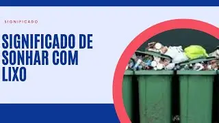 Sonhar com lixo significado completo