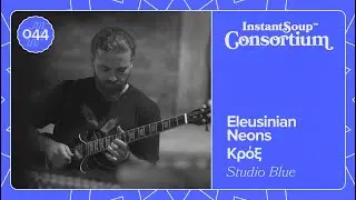 #044 — Eleusinian Neons, Κρόξ