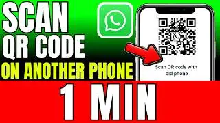 How To Scan WhatsApp QR Code On Another Phone (2026)