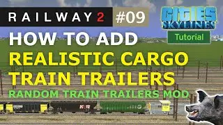 How to Use the Random Train Trailers Mod for Cities Skylines
