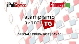 Stampiamoavanti TG | Speciale Drupa 2024 | DAY 10