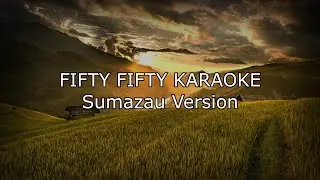 Fifty Fifty Karaoke (Sumazau Version)