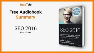SEO 2016 by Adam Clarke: 8 Minute Summary