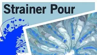 Acrylic Pouring With Strainer