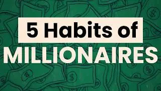 5 Simple but Powerful MILLIONAIRE Habits – To Build Real Wealth & Transform Your Life