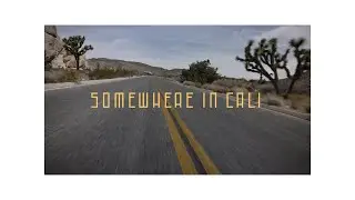 Somewhere In California