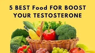 5 Best food for Boost your Testosterone