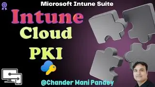 Microsoft Cloud PKI for Intune | SCEP Certificate using Intune Cloud PKI