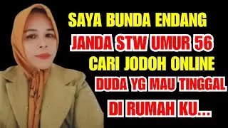 USIA 56 MENYAPA BUNDA ENDANG JANDA STW KAYA SEDERHANA CARI JODOH DUDA YANG MAU TINGGAL DIRUMAHNYA