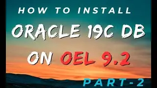 Install Oracle 19C database on OEL 9  .. Part 2